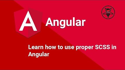 Angular and Scss Part - 4  proper SCSS in Angular by Evil Developer in Tamil