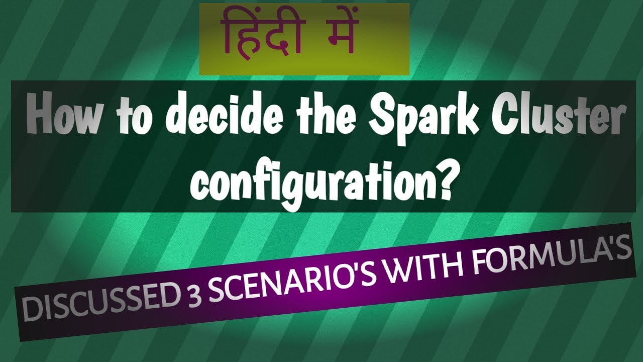 how to decide spark cluster configuration? | executors, cores & memory explained | data engineer