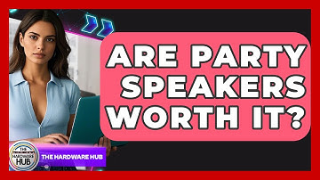 Are Party Speakers Worth It? - The Hardware Hub