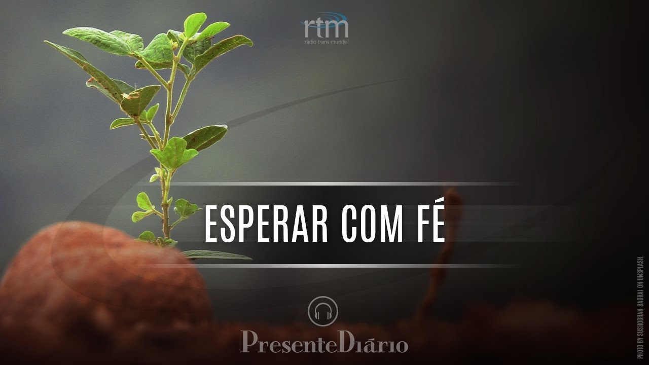 Esperar com Fé | Presente Diário - YouTube