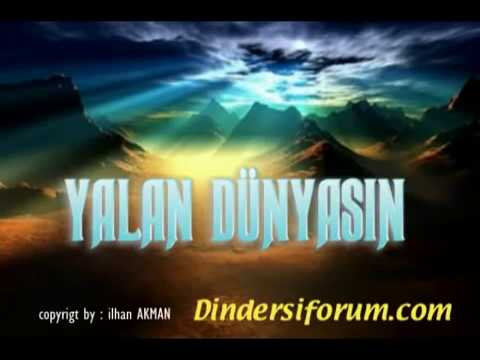 yalan dünyasın ilahisi - dindersi