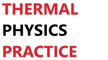 A Level Physics: Thermal Physics Practice Past Paper Questions