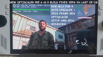 Optiscaler New Build Fixes Broken XeFG in Last of Us | Rog Ally FSR 4 + XeSS Frame Gen Setup AMD GPU