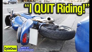 I QUIT Riding Because of Motorcycle CRASH