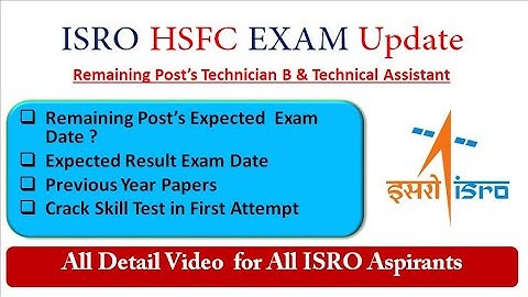 ISRO HSFC Exam Update|| Remaining Exam Expected Date, Result Date, Skill Test Update & More Updates