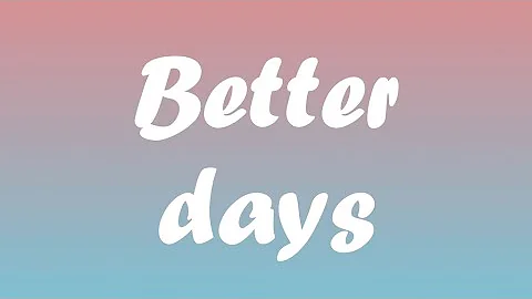 Dermot Kennedy - better days (lyrics)