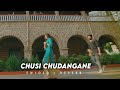 CHUSI CHUDANGANE ~ SLOWED REVERB Mp3 Song