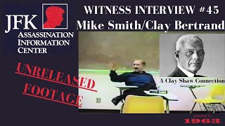 Famous JFK Assassination Witness Interview, Episode 45 [UNRELEASED] - Mike Smith, aka Clay Bertrand Profile