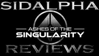 SidAlpha Reviews: Ashes of the Singularity