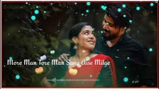 More mann tore mann se Cg Song Status Video