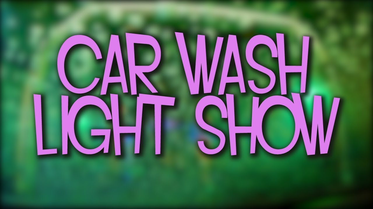 Car Wash Light Show