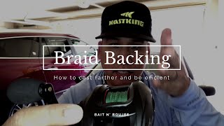 KastKing | Why you SHOULD put braid backing on your Baitcaster!