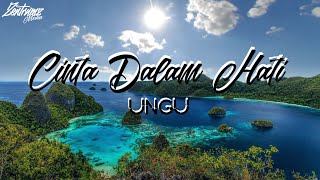 Ungu - Cinta dalam hati Lirik | Zentrumz Media
