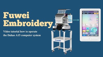 Electronic control teaching video：How to operate the Dahao A15 computer?│Fuwei Embroidery Machine