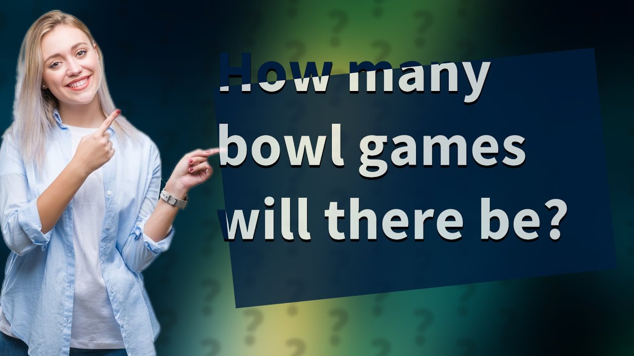 How many bowl games will there be? YouTube