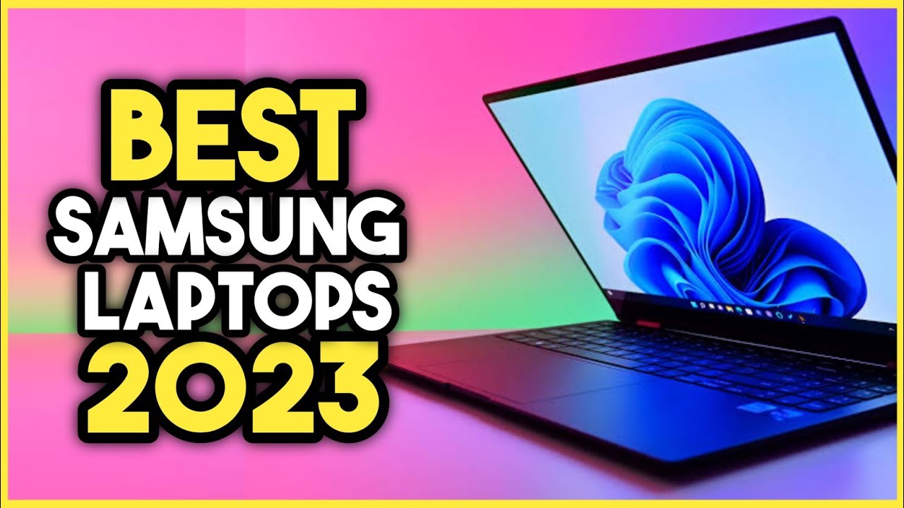 Top 7 Best Samsung Laptop 2023 YouTube