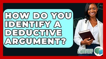 How Do You Identify A Deductive Argument? - The Language Library