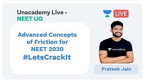 Advanced Concepts of Friction | Prateek Jain | NEET 2020 | Class XI | Unacademy Live - NEET UG