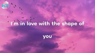 Ed Sheeran - Shape of You (Lyrics) | I'm in love with your body