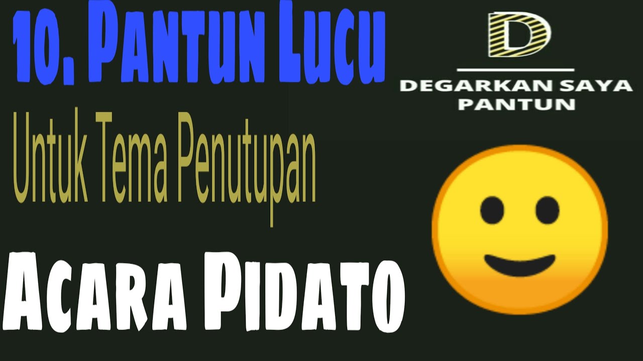 10 Pantun Lucu Untuk Tema Penutupan Acara Pidato Youtube