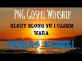 GLORY BLONG YU-Lyrics By PENIAS KOMBI (PNG GOSPEL Music 2022)