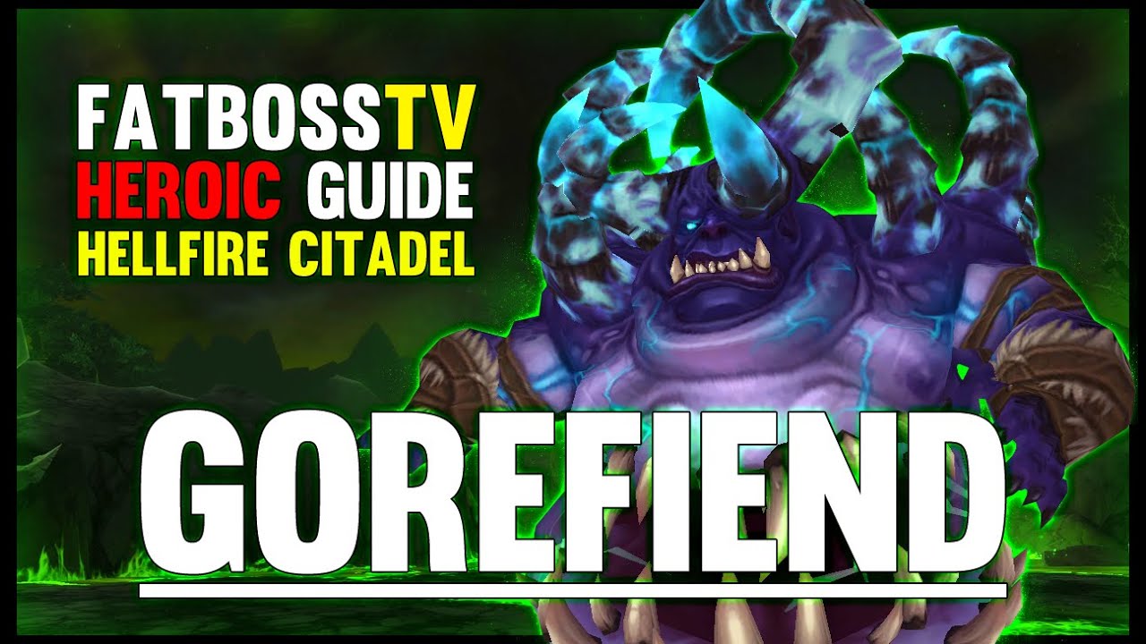 wow classic release Gorefiend - Hellfire Citadel Guide - FATBOSS