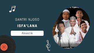 Isyfa'lana Akustik - Santri Njoso