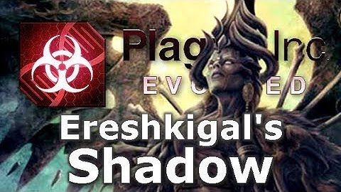 Plague Inc: Custom Scenarios - Ereshkigal