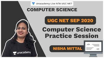 UGC NET SEP 2020 | Computer Science Practice Session | Nisha Mittal | Unacademy Live