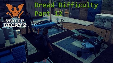State of Decay 2: Dread Difficulty Part 12 BRUCE AND CALLAHAN