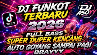 DJ FUNKOT TERBARU 2026🔥FULL BASS SUPER DUPER KENCANG ⁉️AUTO GOYANG SAMPAI PAGI BRAYYY🤘