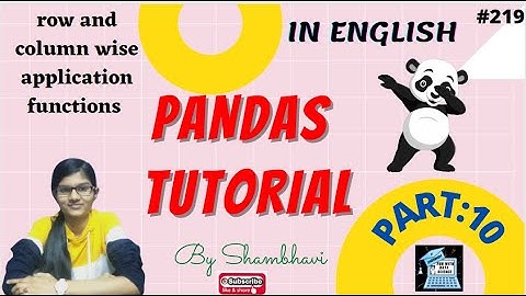 Pandas Tutorial Part:10 | row and column wise function application| mean function | python pandas