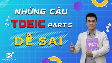 #22 TỔNG  HỢP NHỮNG CÂU TOEIC  PART 5 DỄ SAI