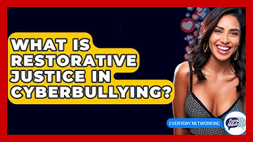 What Is Restorative Justice In Cyberbullying? - Everyday-Networking