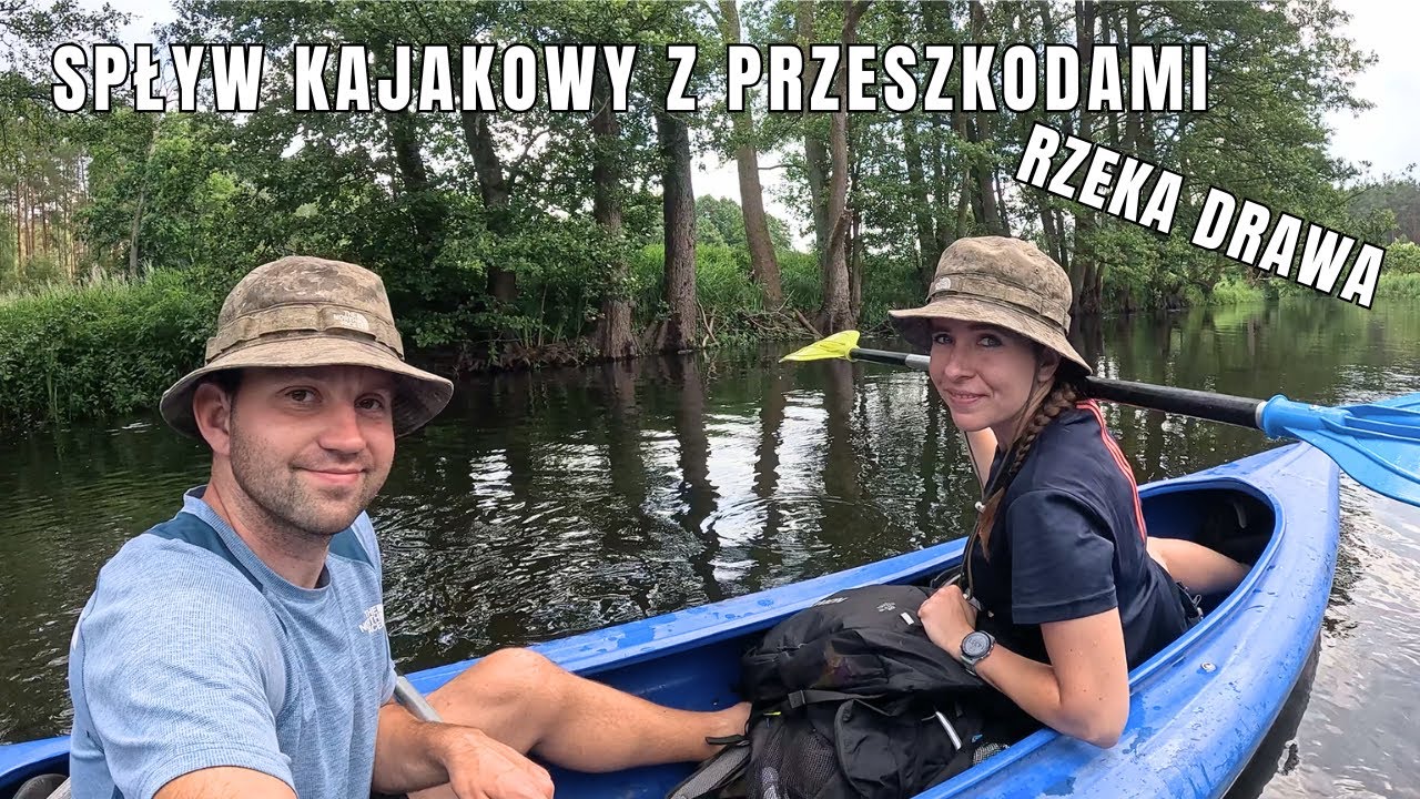 Spływ kajakowy rzeką Drawą - przygoda w dzikiej naturze