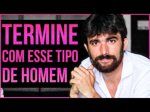 TERMINE COM ESSE TIPO DE HOMEM