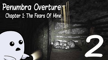 Chapter 1: The Fears Of Mine | Penumbra: Overture Part 2 | Gameplay, Walkthrough | Part 2
