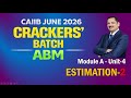 CAIIB-ABM JUNE 2026-CRACK CAIIB CLASSES Mod-A Unit-1 Estimation-2 05.02.26 (6 am) #nstoor
