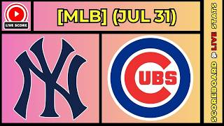 🔴 New York Yankees vs Chicago Cubs | MLB Baseball July 31, 2026 Live SCOREBOARD EN VIVO