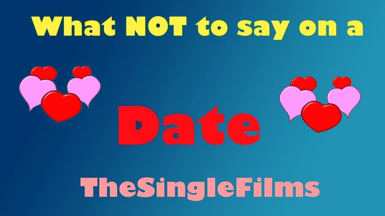 Top 20 Things NOT to say on a Date ! - YouTube