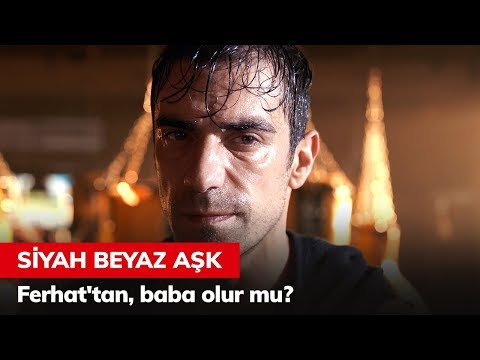 Ferhat'tan, baba olur mu? - Siyah Beyaz Aşk 22. Bölüm