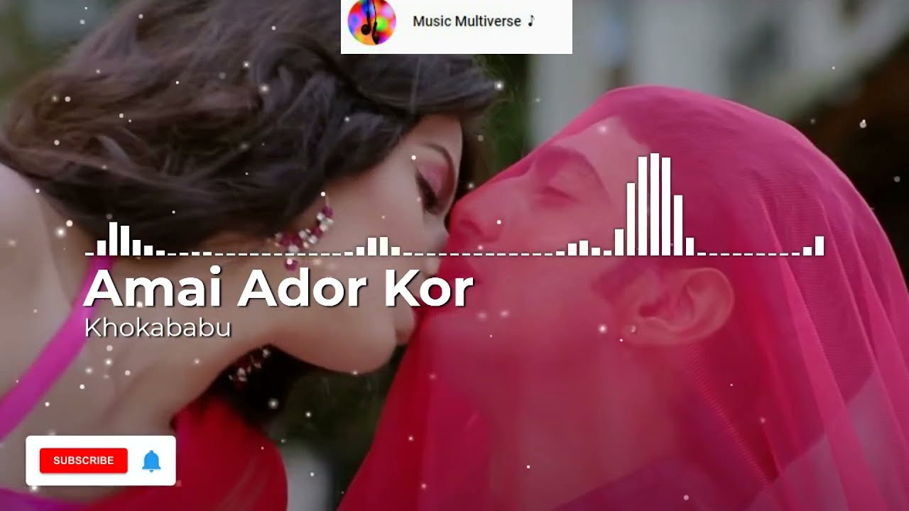 Amai Ador Kor  Khokababu  Dev  Subhashree  Nakash  Nandini  Love Song  Bengali Romantic Song