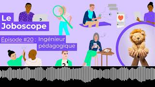 Podcast Le Joboscope #19 - Ingénieur pédagogique