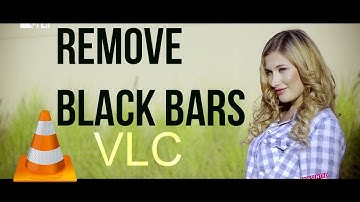 How To Remove Black Bars from Videos using VLC