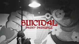 Farky Farkunle - Suicidal Official Visualizer