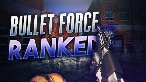 Quick Bullet Force Ranked highlights