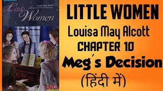 Little Women, Ch-10 Meg's Decision,by Louisa May Alcott English Novel explained in Hindi