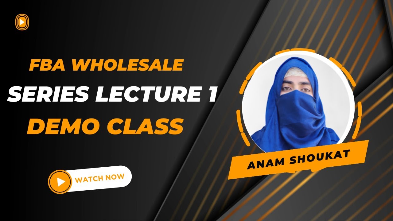|| First Demo Class| Anam FBA Wholesale Consultant|| - YouTube