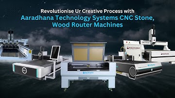Revolutionise Ur Creative Process with Aaradhana Technology Systems CNC Stone, Wood Router Machines