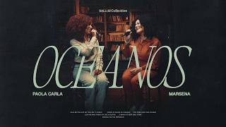 OCEANOS | @PaolaCarla feat. @MarsenaOficial (Vídeo Oficial)